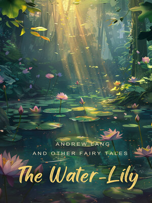 cover image of The Water-Lily and Other Fairy Tales